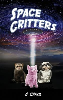 Space Critters by Carol, A.
