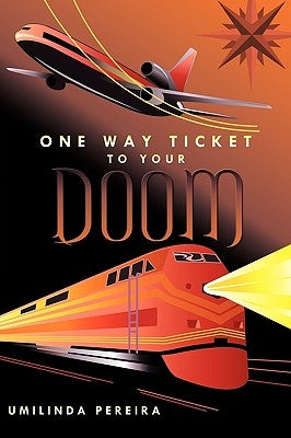One Way Ticket to Your Doom by Pereira, Umilinda