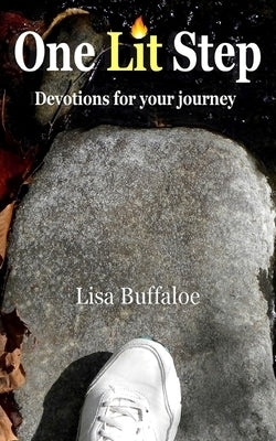 One Lit Step: Devotions for your journey by Buffaloe, Lisa