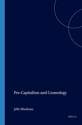 Pre-Capitalism and Cosmology by Miedema, J.