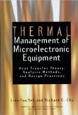 Thermal Management of Microelectronic Equipment by Yeh, L. -T