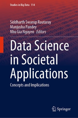 Data Science in Societal Applications: Concepts and Implications by Rautaray, Siddharth Swarup