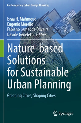 Nature-Based Solutions for Sustainable Urban Planning: Greening Cities, Shaping Cities by Mahmoud, Israa H.