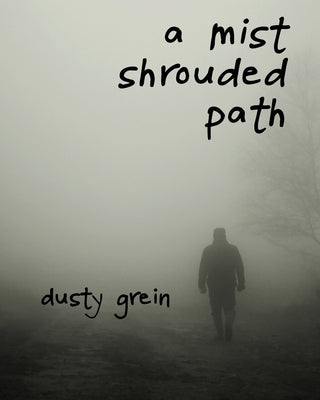 A Mist Shrouded Path by Grein, Dusty