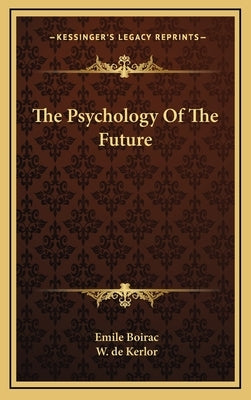 The Psychology Of The Future by Boirac, Emile