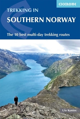 Hiking in Norway - South: The 10 Best Multi-Day Treks by Koninx, Ute