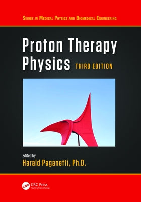Proton Therapy Physics by Paganetti, Harald