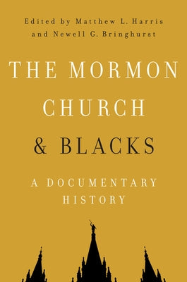 The Mormon Church and Blacks: A Documentary History by Harris, Matthew L.