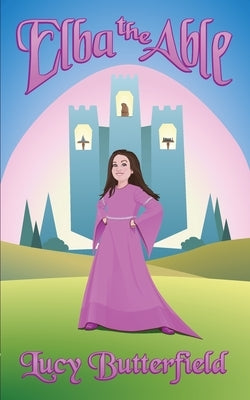 Elba the Able by Butterfield, Lucy