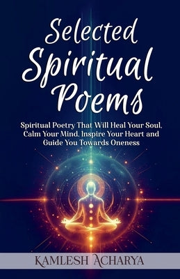 Selected Spiritual Poems by Acharya, Kamlesh