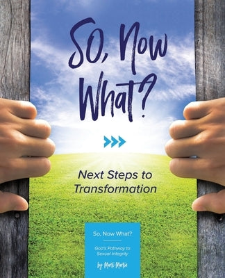 SO Now What?: Next Steps to Transformation by Martin, Marti