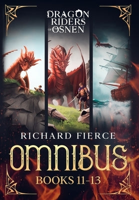 Dragon Riders of Osnen: Episodes 11-13 (Dragon Riders of Osnen Omnibus Book 4) by Fierce, Richard