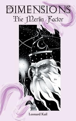 Dimensions: The Merlin Factor by Kail, Leonard