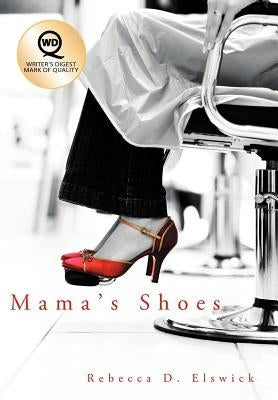 Mama's Shoes by Elswick, Rebecca D.