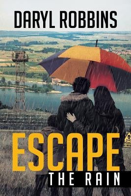 Escape the Rain by Robbins, Daryl