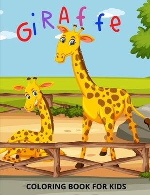 Giraffe Coloring Book for Kids: Funny Coloring Book for Kids, Toddlers and Preschoolers by Publishing