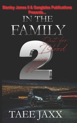 In the Family 2: Out for Blood by Jaxx, Taee