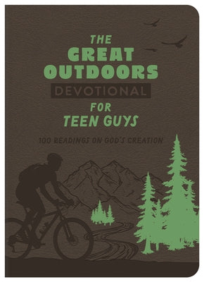 The Great Outdoors Devotional for Teen Guys: 100 Readings on God's Creation by Compiled by Barbour Staff