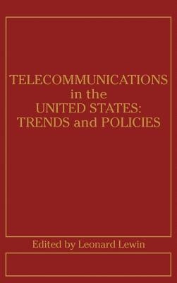 Telecommunications in the U.S.: Trends and Policies by Lewin, Leonard
