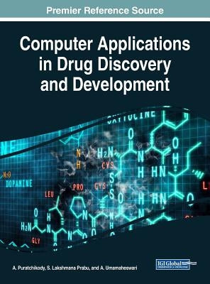 Computer Applications in Drug Discovery and Development by Puratchikody, A.
