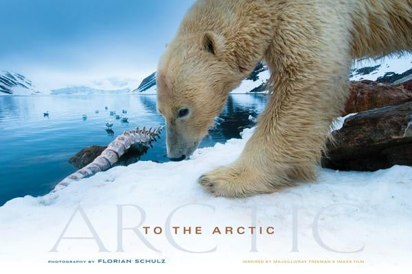 To the Arctic by Schulz, Florian