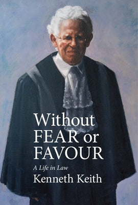 Without Fear or Favour: A Life in Law by Keith, Kenneth