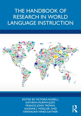 The Handbook of Research in World Language Instruction by Russell, Victoria