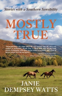 Mostly True: Stories with a Southern Sensibility by Watts, Janie