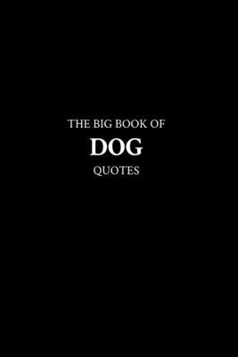 The Big Book of Dog Quotes by M. K.