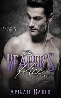 The Reaper's Kiss by Baker, Abigail