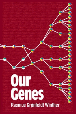 Our Genes: A Philosophical Perspective on Human Evolutionary Genomics by Winther, Rasmus Grønfeldt