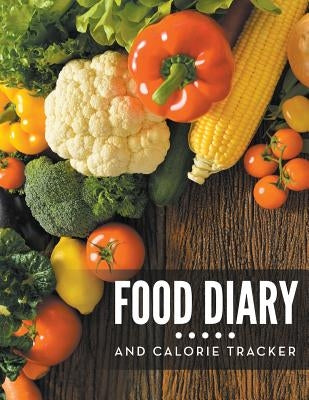 Food Diary And Calorie Tracker by Speedy Publishing LLC