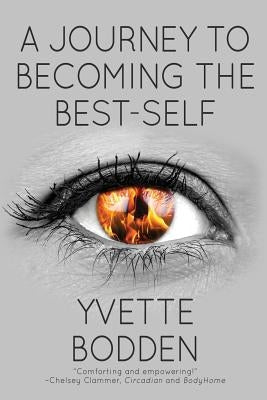 A Journey to Becoming the Best-Self by Bodden, Yvette