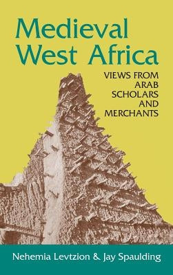 Medieval West Africa by Levitzion, Nehemiah