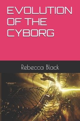 Evolution of the Cyborg by Black, Walker