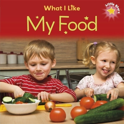 Little Stars: What I Like - My Food by Lennon, Liz