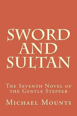 Sword and Sultan by Mounts, Michael W.