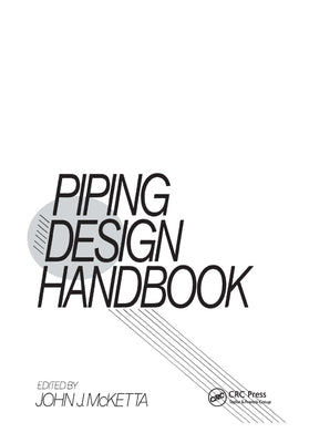 Piping Design Handbook by McKetta Jr, John J.