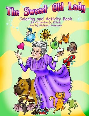 The Sweeet Old Lady Coloring and Activity Book by Svensson, Richard