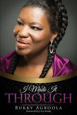 I Made it Through by Agboola, Bukky