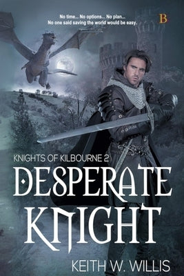 Desperate Knight by Willis, Keith W.