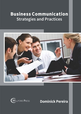 Business Communication: Strategies and Practices by Pereira, Dominick