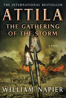 Attila: The Gathering of the Storm by Napier, William