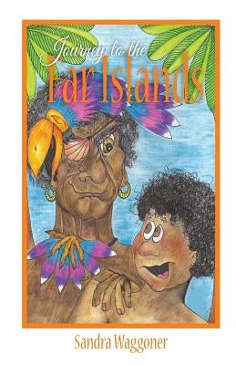 Journey to the Far Islands by Waggoner, Sandra