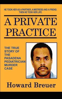 A Private Practice by Breuer, Howard