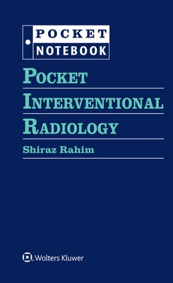 Pocket Interventional Radiology by Rahim, Shiraz