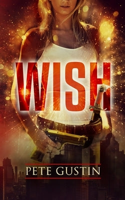Wish by Gustin, Pete
