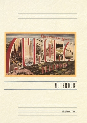 Vintage Lined Notebook Greetings from Aurora, Illinois by Found Image Press