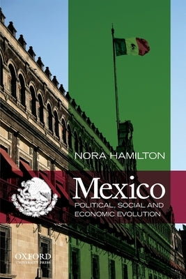 Mexico: Political, Social and Economic Evolution by Hamilton, Nora