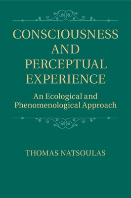 Consciousness and Perceptual Experience by Natsoulas, Thomas
